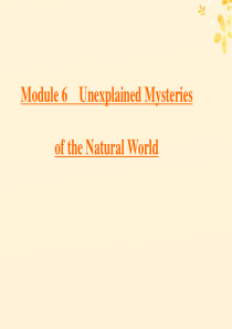 2019-2020学年高中英语 Module 6 Unexplained Mysteries of 