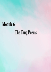 2019-2020学年高中英语 Module 6 The Tang Poems Section Ⅲ 