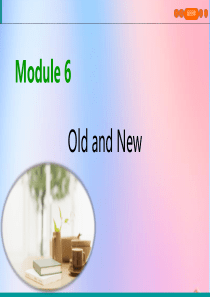 2019-2020学年高中英语 Module 6 Old and New Section Ⅳ Wri