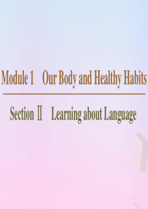 2019-2020学年高中英语 Module 1 Our Body and Healthy Habi