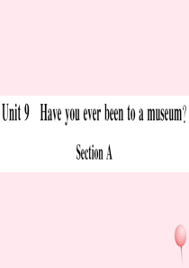 （广东专版）八年级英语下册 Unit 9 Have you ever been to a museu