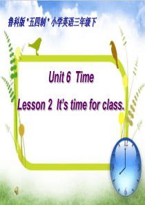 三年级下册英语课件-Unit6TimeLesson2It’stimeforclass∣鲁科版