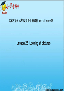 六年级下英语课件-Lesson26-Looking-at-pictures(1)-冀教版【小学学科网